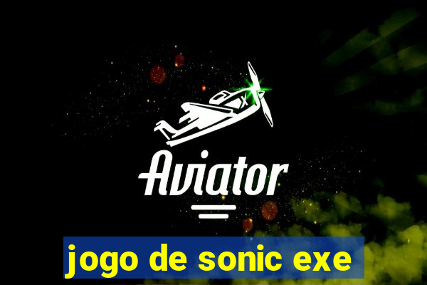 jogo de sonic exe